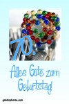 70. Geburtstag Karte bunte Glaskugeln